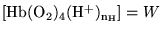 $\ensuremath{\mathrm{[Hb(O_2)_4(H^+)_{n_H}]}}= W$