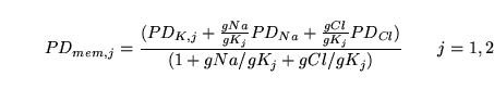 \begin{displaymath}
PD_{mem, j} = \frac{(PD_{K, j} + \frac{gNa}{gK_j}PD_{Na} + \...
...gCl}{gK_j}PD_{Cl})}{(1 + gNa/gK_j + gCl/gK_j)}\quad\quad j=1,2
\end{displaymath}