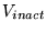 $V_{inact}$