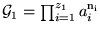 $\mathcal{G}_1 = \prod_{i=1}^{z_1}a_i^{\ensuremath{\mathrm{n_i}}}$