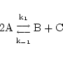 \begin{displaymath}
\ensuremath{\mathrm{2A}} {{\ensuremath{\mathrm{k_1}}\atop{\l...
...{k_{-1}}}}}} \ensuremath{\mathrm{B}} + \ensuremath{\mathrm{C}}
\end{displaymath}