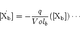 \begin{displaymath}
\dot \ensuremath{\mathrm{[X_b]}} = -\frac{q}{Vol_b}\ensuremath{\mathrm{([X_b])}} \cdots
\end{displaymath}