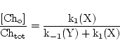 \begin{displaymath}
\ensuremath{\mathrm{\frac{[Ch_o]}{Ch_{tot}} = \frac{k_1(X)}{k_{-1}(Y) + k_1(X)}}}
\end{displaymath}