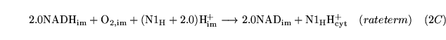 \begin{displaymath}
\ensuremath{\mathrm{2.0 \ensuremath{\mathrm{NADH_{im}}}}}+ \...
... \ensuremath{\mathrm{H^+_{cyt}}}}}\quad (rateterm) \quad (2C)
\end{displaymath}