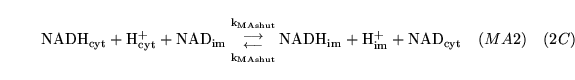 \begin{displaymath}
\ensuremath{\mathrm{\ensuremath{\mathrm{NADH_{cyt}}}}}+ \ens...
...athrm{\ensuremath{\mathrm{NAD_{cyt}}}}}\quad (MA2) \quad (2C)
\end{displaymath}