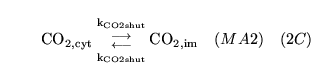 \begin{displaymath}
\ensuremath{\mathrm{\ensuremath{\mathrm{CO_{2, cyt}}}}}{{\en...
...thrm{\ensuremath{\mathrm{CO_{2, im}}}}}\quad (MA2) \quad (2C)
\end{displaymath}