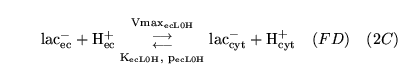 \begin{displaymath}
\ensuremath{\mathrm{\ensuremath{\mathrm{lac^-_{ec}}}}}+ \ens...
...mathrm{\ensuremath{\mathrm{H^+_{cyt}}}}}\quad (FD) \quad (2C)
\end{displaymath}