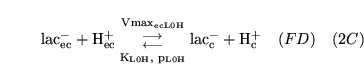 \begin{displaymath}
\ensuremath{\mathrm{\ensuremath{\mathrm{lac^-_{ec}}}}}+ \ens...
...{\mathrm{\ensuremath{\mathrm{H^+_{c}}}}}\quad (FD) \quad (2C)
\end{displaymath}