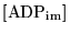 $\ensuremath{\mathrm{[ADP_{im}]}}$